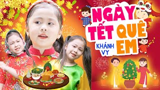 NGÀY TẾT QUÊ EM - BÉ KHÁNH VY ️🎉 Nhạc Tết Thiếu Nhi Vui Nhộn 2025 - Nhạc Xuân Sôi Động Cho Bé 4K