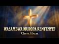 Wasambwa Muropa ReNyenye? ✝️ - Classic Shona Hymn of Salvation