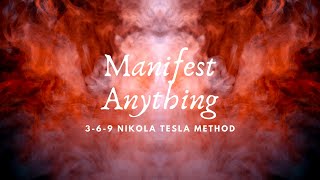 How to Manifest Anything With the 3-6-9 Nikola Tesla Method
