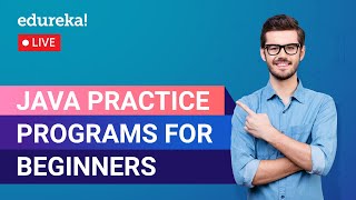 Java Practice Programs For Beginners | Basic Java Programs | Java Program | Edureka | Java Live-1