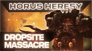 Horus Heresy Lore - Dropsite Massacre | Warhammer 40K