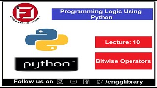 Lec-10: Bitwise operators | Programming Logic using Python