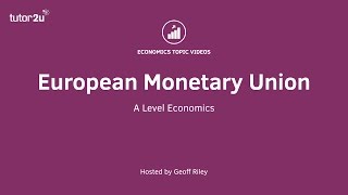 European Monetary Union (Revision Webinar Video)