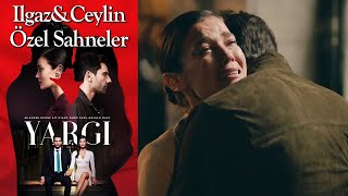 Yargı 5. Bölüm | Ilgaz \u0026 Ceylin Özel Sahneler