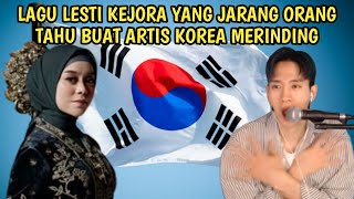 MASYAALLAH !! LAGU LESTI YANG JARANG ORANG TAHU INI BUAT ARTIS KOREA MERINDING DENGAR SUARANYA