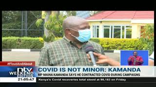 Maina Kamanda says he contracted Covid during campaigns