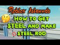 How to Get STEEL and make steel rod - Roblox Islands Factory UPDATE