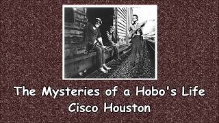 The Mysteries of a Hobo's Life Cisco Houston with Lyrics