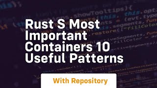 rust s most important containers 10 useful patterns