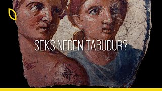 Seks, neden tabudur?