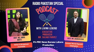 Radio Pakistan Podcast I Jahangir Khan (Former World Squash Champion) I Amna Mufti I Sajjad Parvez