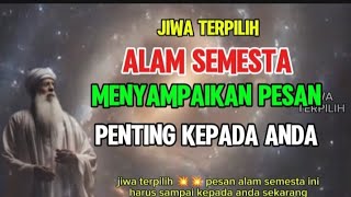 JIWA TERPILIH 💥💥 INI PESAN PENTING DARI ALAM SEMESTA JANGAN ABAIKAN