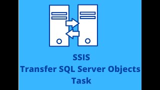 Transfer SQL Server Objects Task In SSIS | SSIS Tutorial