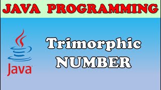 Trimorphic Number in JAVA | TechVidya