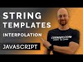 String Templates and Interpolation - Javascript Programming 21