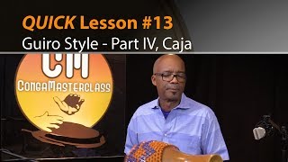 QUICK Lesson 13 - Guiro Style Part IV, Caja