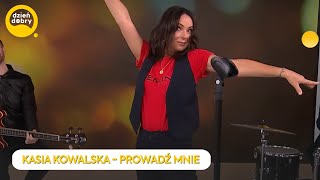 KASIA KOWALSKA - PROWADŹ MNIE | Dzień Dobry TVN