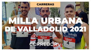 ⚡ HIGHLIGHTS Milla Urbana de Valladolid “Gran Premio Dulcesol” 2021 | CORREDOR