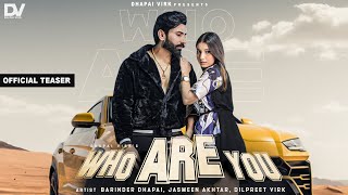 Who Are You (Teaser) Barinder Dhapai | Jasmeen Akhtar | Dilpreet Virk | Latest Punjabi 2022