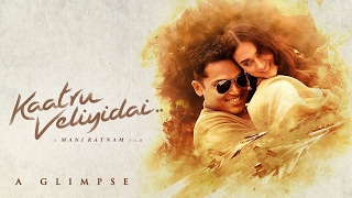 Kaatru Veliyidai Tamil Movie | Mani Ratnam | Karthi | Aditi Rao Hydari | Shraddha Srinath