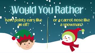 Christmas Themed Would You Rather| Winter Would You Rather Edition| Christmas Would You Rather Game