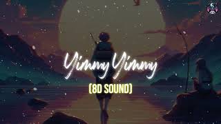 Yimmy Yimmy (8D Sound) - Tayc | Shreya Ghoshal | Jacqueline Fernandez | Rajat N | Satisfy Soul Beats