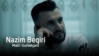 Nazim Beqiri - Malli i Gurbetçarit