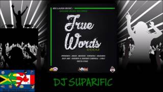 TRUE WORDS RIDDIM MIX FT. PROHGRES, JAHVILLANI, XKLUSIVE \u0026 MORE {DJ SUPARIFIC}