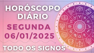 HORÓSCOPO DO DIA DE HOJE SEGUNDA 06 JANEIRO DE 2025 PREVISÃO PARA TODOS OS SIGNOS. DIA 06/01/25