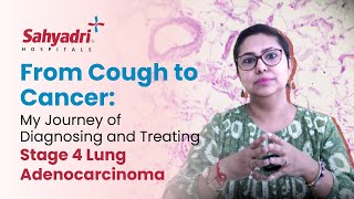 From Cough to Cancer: My Journey of Diagnosing and Treating Stage 4 Lung Adenocarcinoma | Sahyadri