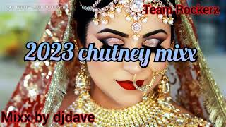 2023 chutney mixx by djdave