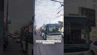 Troleibuzul ASTRA BUS schimbă întrerupătorul electric în București