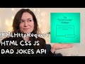 Dad Jokes API w/ XMLHttpRequest & HTML CSS JavaScript || API projects for beginners || Challenge #2