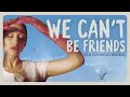 Ariana Grande - we can't be friends (wait for your love) (New Romantics Version) ft. Taylor Swift