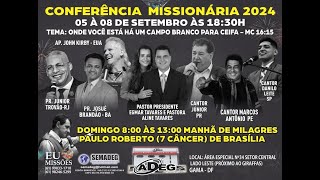 2º DIA 06/09 - CONF. MISSIONÁRIA ADEG 2024: ONDE VOCÊ ESTÁ, HÁ UM CAMPO BRANCO PARA CEIFA – MC 16:15