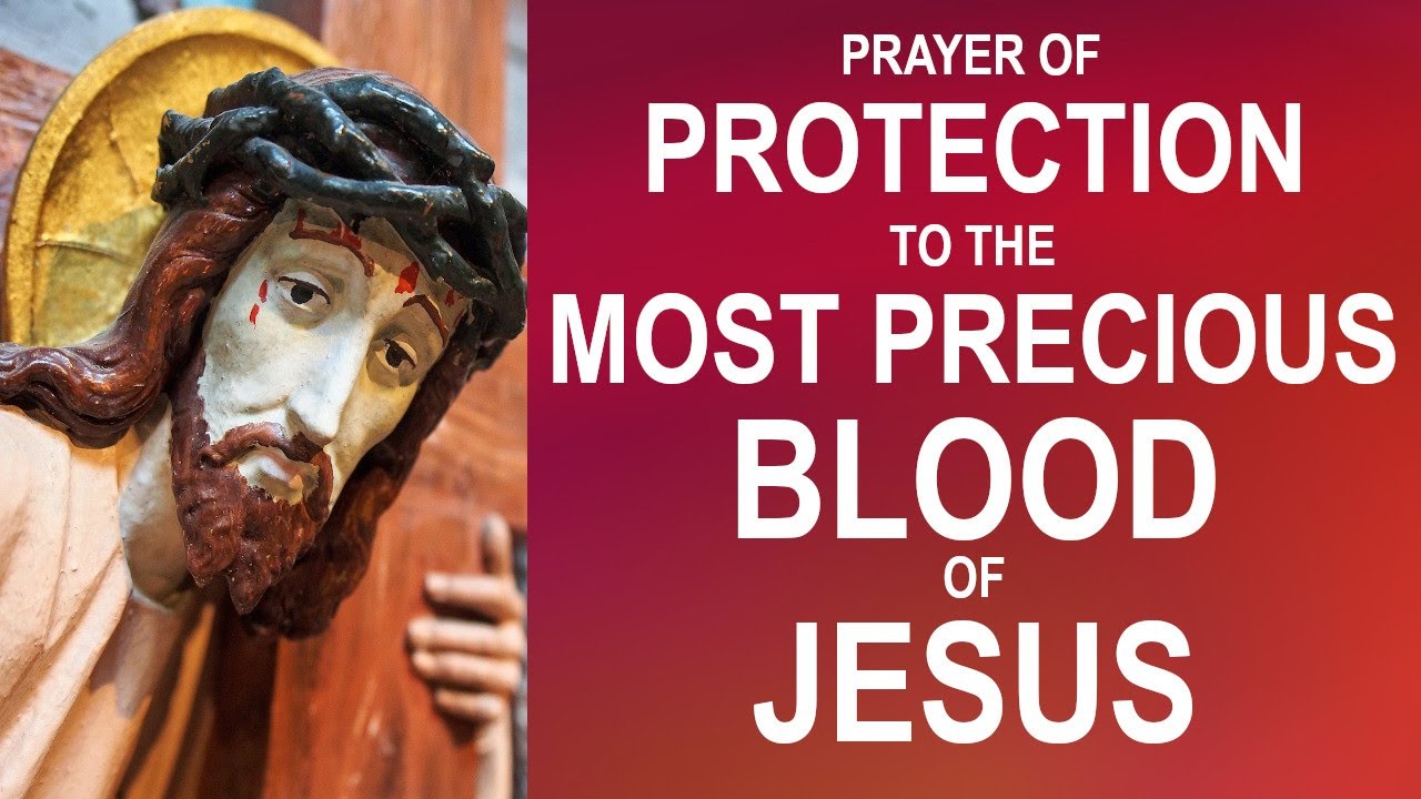 Prayer Of Protection And Healing To The Most Precious Blood Of Jesus ...