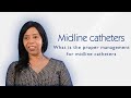 Midline catheters - #8 What is the proper management for midline catheters