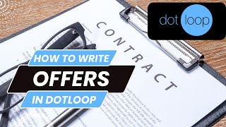 How To Write Offers In Dotloop - The Easy Way