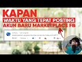 🔴KAPAN WAKTU YANG TEPAT POSTING JUALAN DI FACEBOOK MARKETPLACE UNTUK AKUN BARU AGAR AMAN?