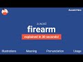 FIREARM - Meaning and Pronunciation