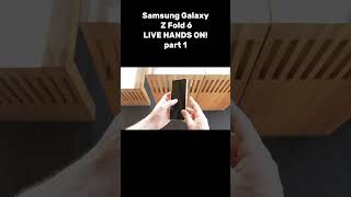 Samsung Galaxy Z Fold 6 - LIVE HANDS ON!