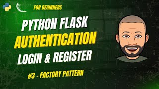 Python Flask Authentication #3 – App Factory Pattern Explained in Flask