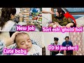 NEW JOB || SARI ESKI GHALTI HAI || CUTE BABY || DD KI JAN CHOTI || NAINA AKBAR FAMILY VLOGS