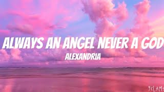 Alexandra - Always An Angel Never A God (Lyrics)