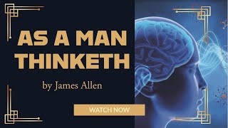 As a Man Thinketh by James Allen. The Thought Factor in Achievement #invisiblepower #lawofattraction