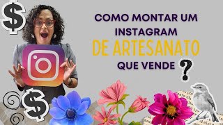 Como montar um Instagram de artesanato que vende.