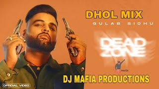 Dead Zone Dhol Remix Gulab Sidhu Ft. DJ Mafia Production