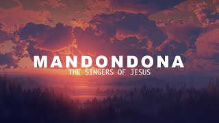 The singers of Jesus - Mandondona (Lyrics gasy)