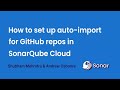 Automate your code analysis: Auto-import GitHub repos in SonarQube Cloud
