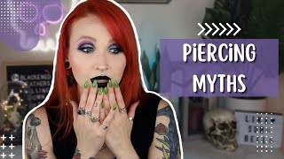 10 PIERCING MYTHS